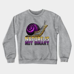 Nature Is Not Binary Snail Crewneck Sweatshirt